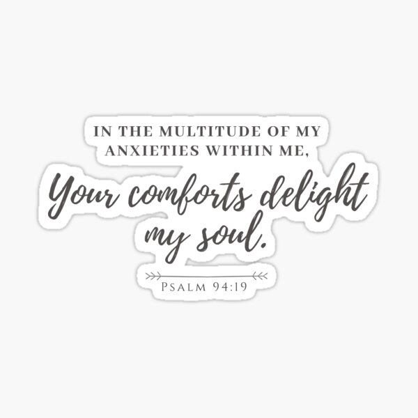 psalm-94-19-your-comforts-delight-my-soul-sticker-for-sale-by