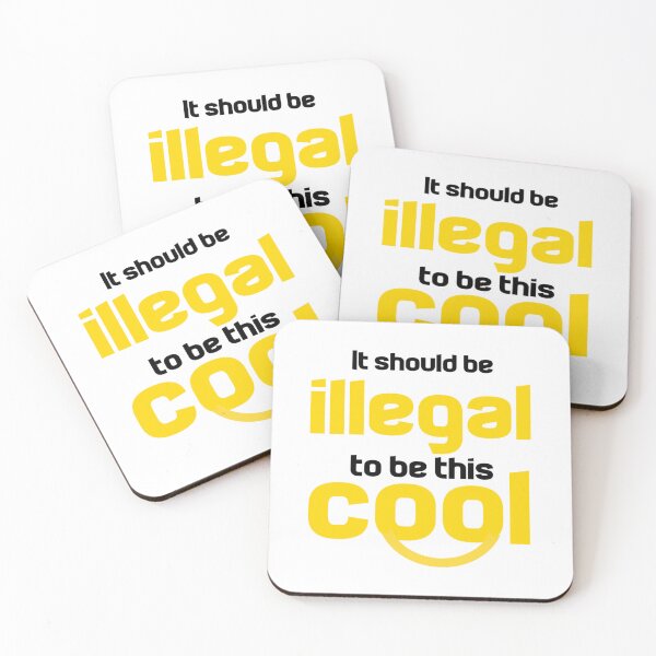 Item preview, It Should Be Illegal To Be This Cool designed and sold by Ripoubsb.