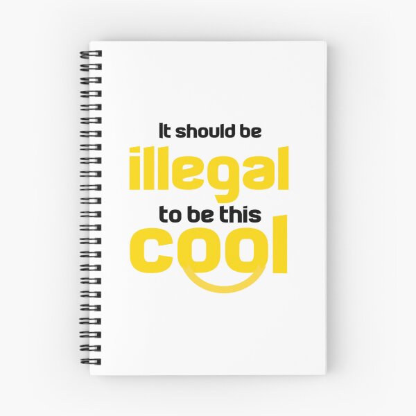 Item preview, It Should Be Illegal To Be This Cool designed and sold by Ripoubsb.