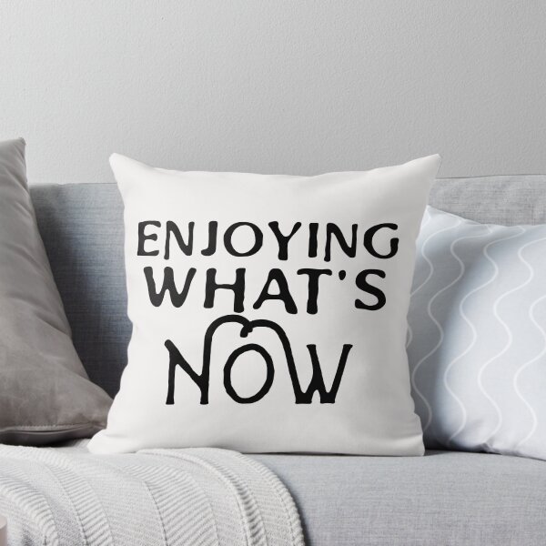 Item preview, Enjoying What's Now designed and sold by Tish K..