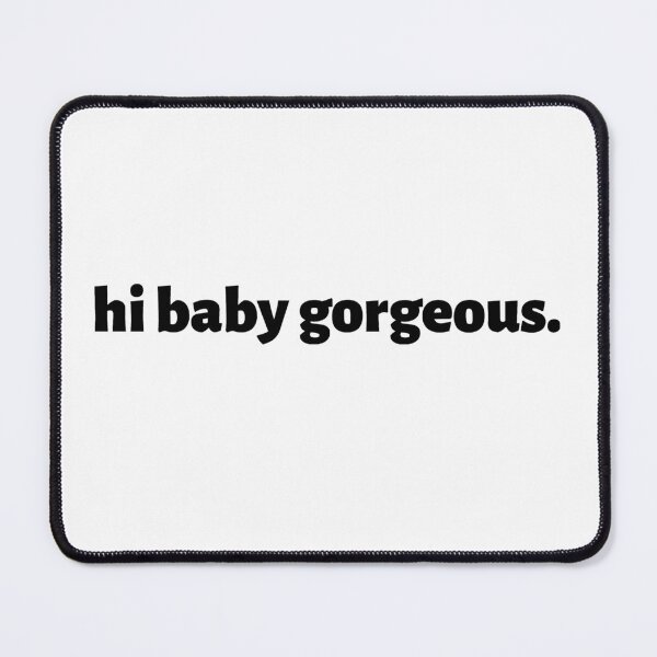 Item preview, Hi Baby Gorgeous - awesome Lisa Barlow of RHOSLC quote designed and sold by CRTV-byalenetoo.