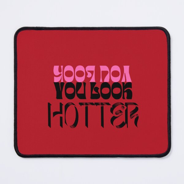 Item preview, You Look Hotter designed and sold by Katedesignz.