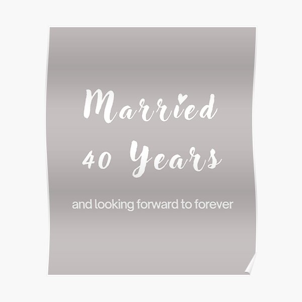 "Verheiratet 40 Jahre und freue mich auf ewige Hemden, Hemden zum 40
