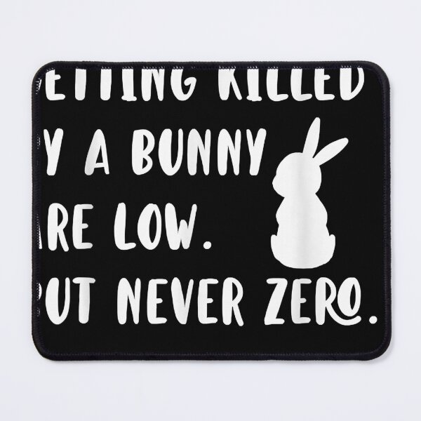 Item preview, Funny Your Chances of Getting Killed by a Bunny Rabbit Lover T-Shirt.png designed and sold by LisaGraham7.