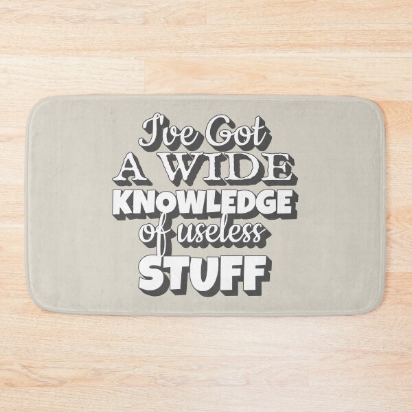 Item preview, I've Got A Wide Knowledge Of Useless Stuff, Fun Slogan For A Person Who Knows A Lot About Useless Stuff designed and sold by TrulyEpoque.
