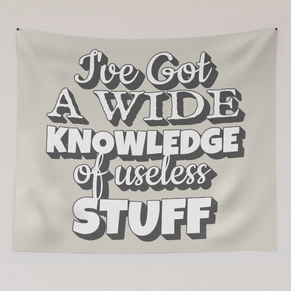 Item preview, I've Got A Wide Knowledge Of Useless Stuff, Fun Slogan For A Person Who Knows A Lot About Useless Stuff designed and sold by TrulyEpoque.