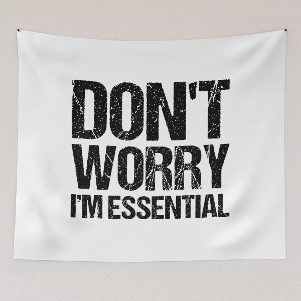 Item preview, Don't Worry I'm Essential designed and sold by Shop signer.