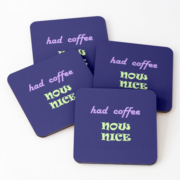 Item preview, Had Coffee Now Nice designed and sold by Glenys Grob.