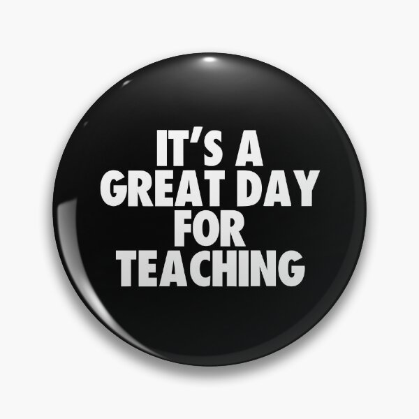 Item preview, It's a Great Day for Teaching designed and sold by kindxinn.