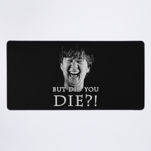 Item preview, But Did You Die?! designed and sold by Omar Mejia.