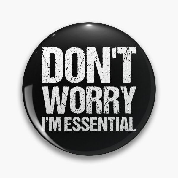 Item preview, Vintage Don't Worry I'm Essential designed and sold by Shop signer.