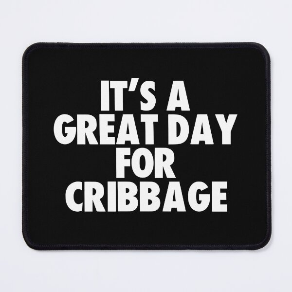 Item preview, It's a Great Day for Cribbage designed and sold by kindxinn.