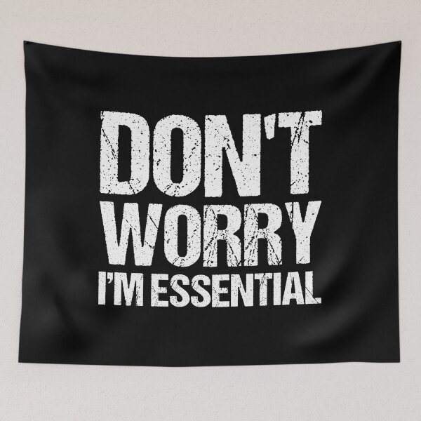 Item preview, Vintage Don't Worry I'm Essential designed and sold by Shop signer.