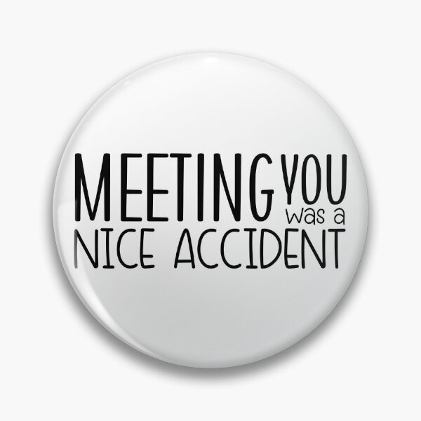 Item preview, Meeting You Was a Nice Accident designed and sold by miraipa.