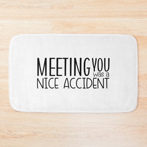 Item preview, Meeting You Was a Nice Accident designed and sold by miraipa.