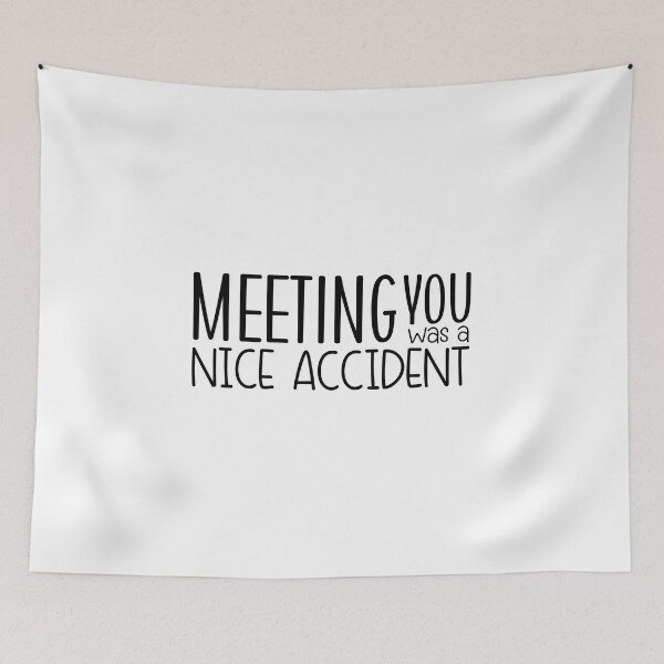 Item preview, Meeting You Was a Nice Accident designed and sold by miraipa.