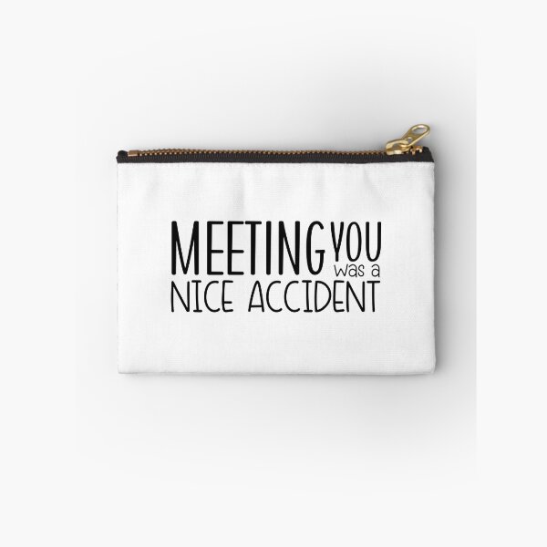 Item preview, Meeting You Was a Nice Accident designed and sold by miraipa.