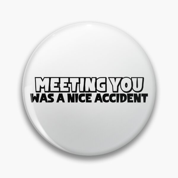 Item preview, Meeting You Was a Nice Accident designed and sold by miraipa.