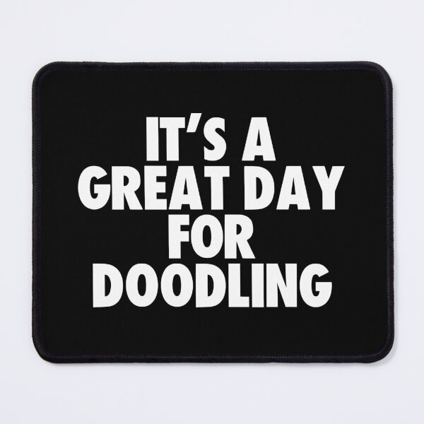 Item preview, It's a Great Day for Doodling designed and sold by kindxinn.