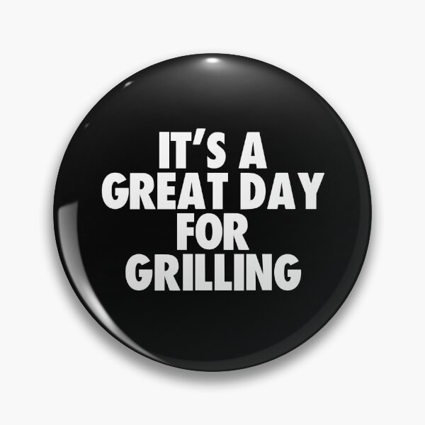 Item preview, It's a Great Day for Grilling designed and sold by kindxinn.