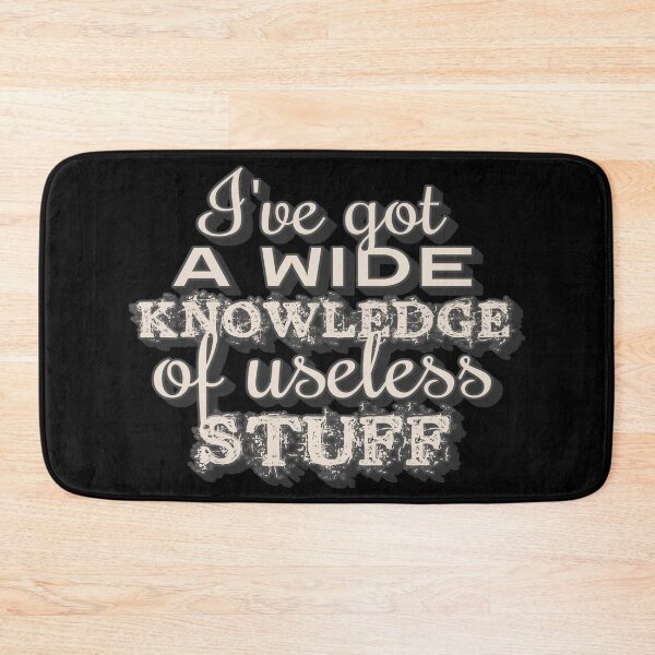 Item preview, I've Got A Wide Knowledge Of Useless Stuff, Fun Slogan For A Person Who Knows A Lot About Useless Stuff designed and sold by TrulyEpoque.
