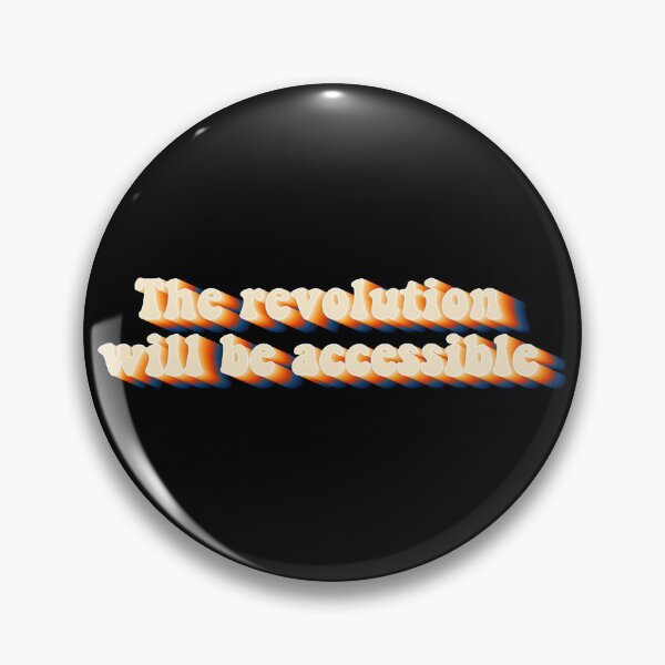 Item preview, The Revolution Will Be Accessible designed and sold by Shop signer.