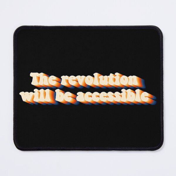Item preview, The Revolution Will Be Accessible designed and sold by Shop signer.