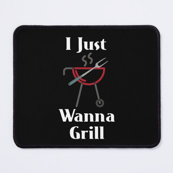 Item preview, I Just Wanna Grill designed and sold by Digitalme Designs.