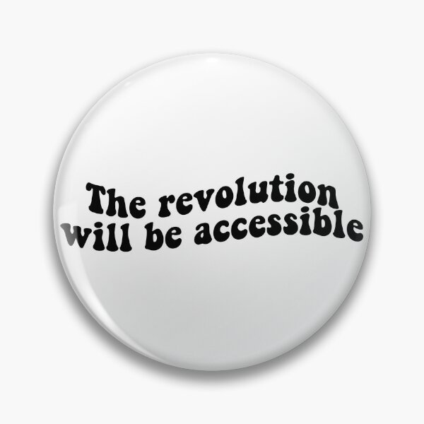Item preview, The Revolution Will Be Accessible  designed and sold by Shop signer.