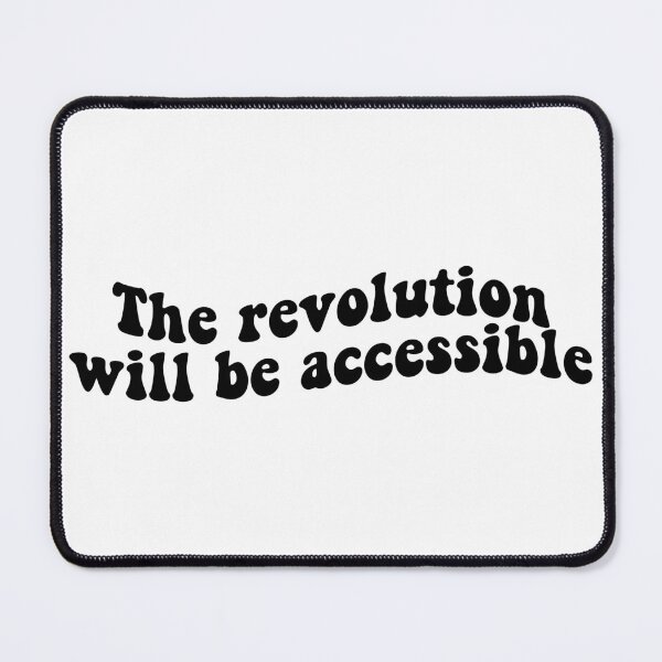 Item preview, The Revolution Will Be Accessible  designed and sold by Shop signer.