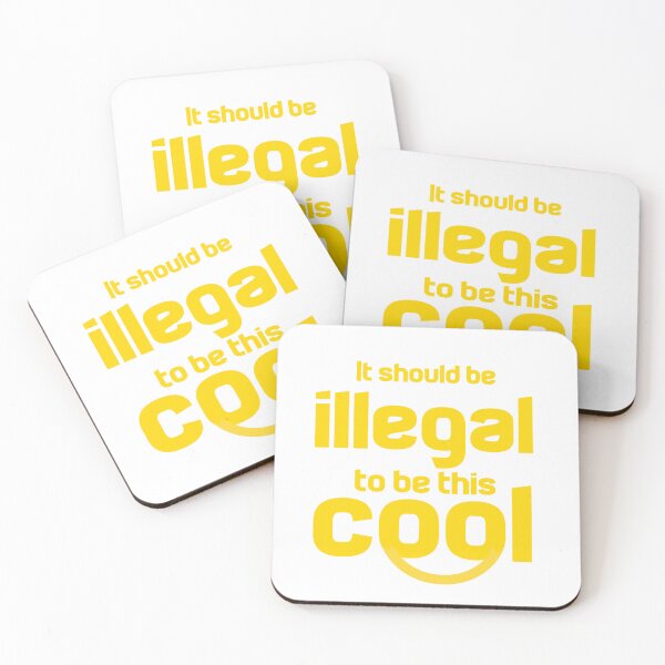 Item preview, It Should Be Illegal To Be This Cool designed and sold by Ripoubsb.