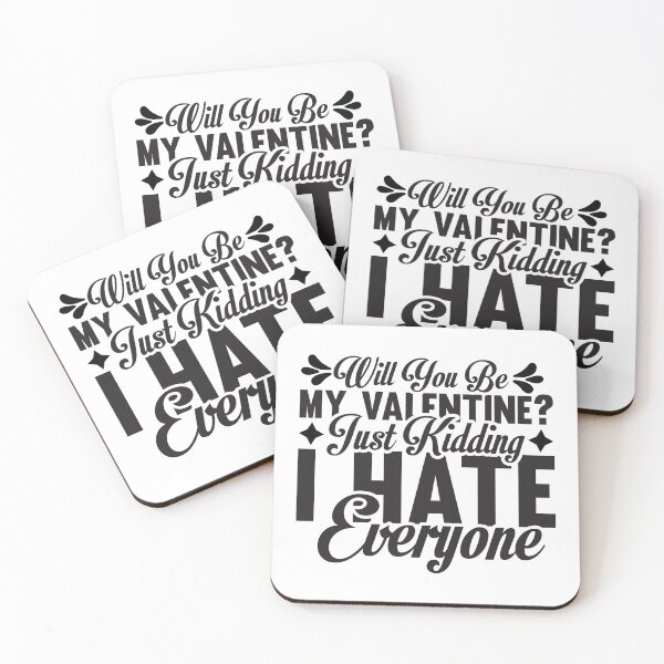 Item preview,   Will You Be My Valentine Just Kidding I Hate Everyone designed and sold by shopx8.