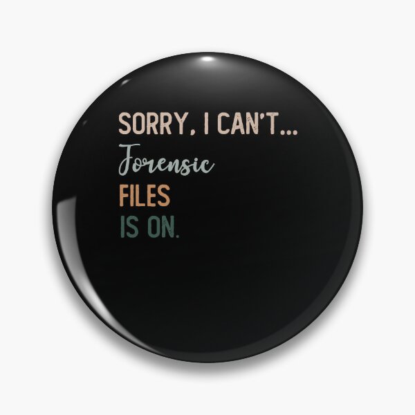 Item preview, Sorry I Can't Forensic Files Is On Tv Show Forensic Science designed and sold by Laura J Devera ⭐⭐⭐⭐⭐.