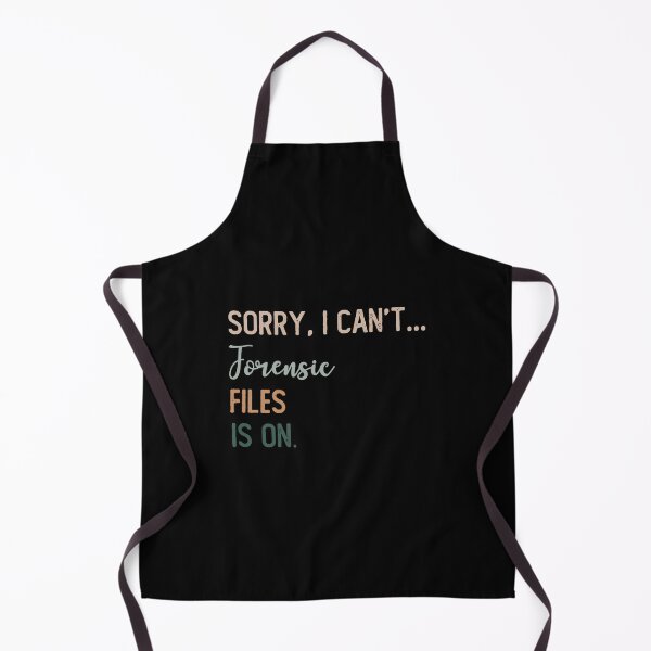 Item preview, Sorry I Can't Forensic Files Is On Tv Show Forensic Science designed and sold by Laura J Devera ⭐⭐⭐⭐⭐.