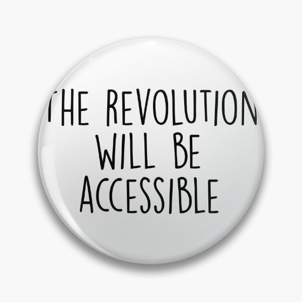 Item preview, The Revolution Will Be Accessible  designed and sold by Shop signer.
