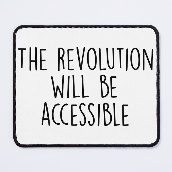 Item preview, The Revolution Will Be Accessible  designed and sold by Shop signer.
