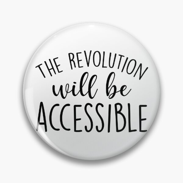 Item preview, The Revolution Will Be Accessible  designed and sold by Shop signer.