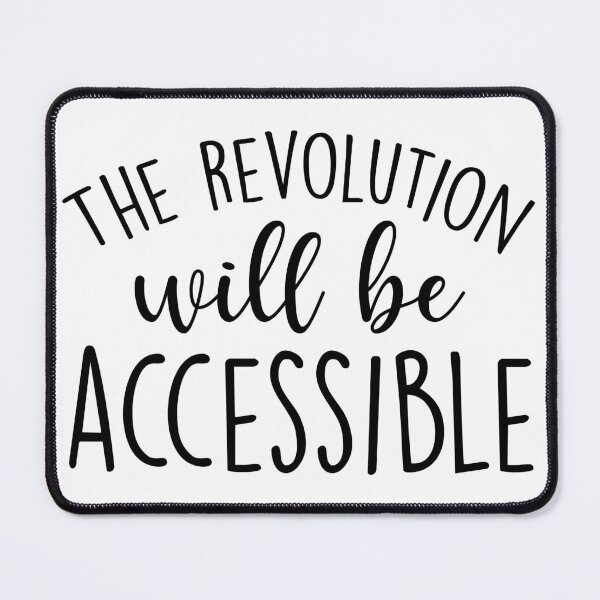 Item preview, The Revolution Will Be Accessible  designed and sold by Shop signer.