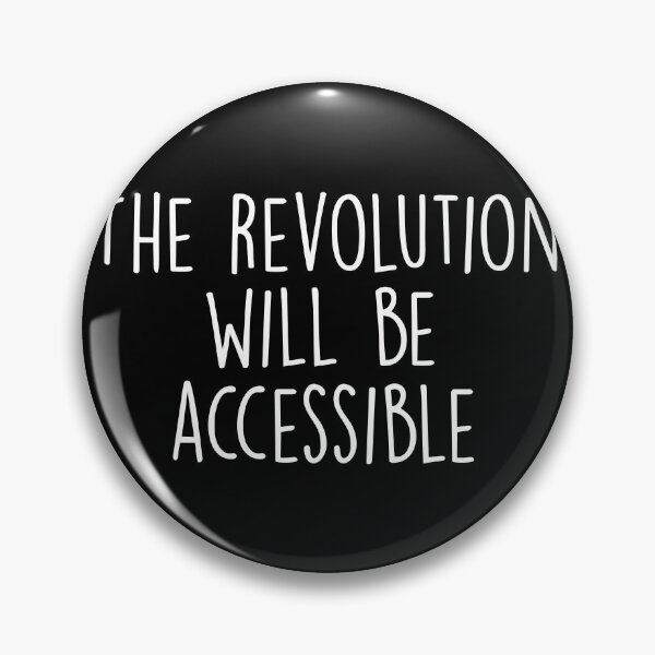 Item preview, The Revolution Will Be Accessible  designed and sold by Shop signer.