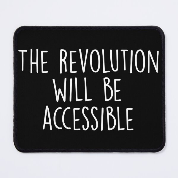 Item preview, The Revolution Will Be Accessible  designed and sold by Shop signer.