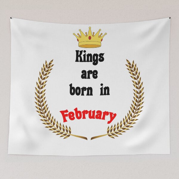 Item preview, Kings are born in February. Funny Quotes. Funny Gift designed and sold by D/Art ⭐⭐⭐⭐⭐.