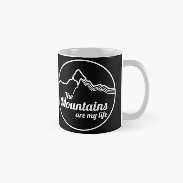 The mountains are my life Classic Mug