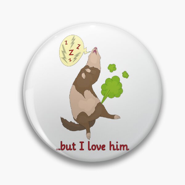 Item preview, He farts and snores but I love him funny ferret designed and sold by dass-art.