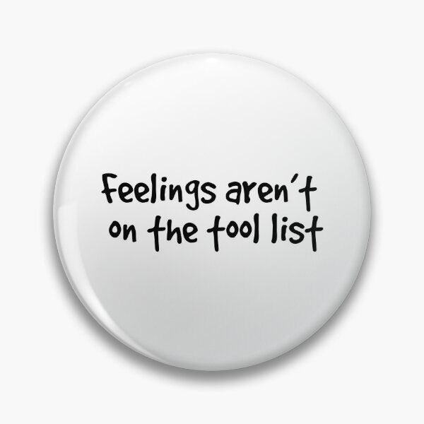Item preview, Feelings Aren’t on The Tool List designed and sold by Shop signer.