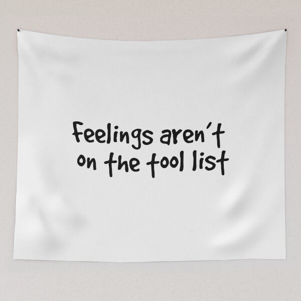 Item preview, Feelings Aren’t on The Tool List designed and sold by Shop signer.