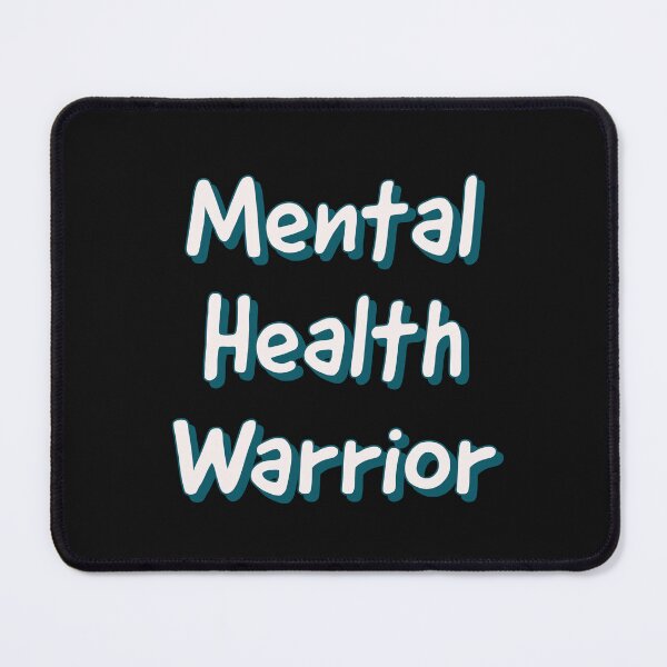 Item preview, Mental Health Warrior designed and sold by DiddyH.