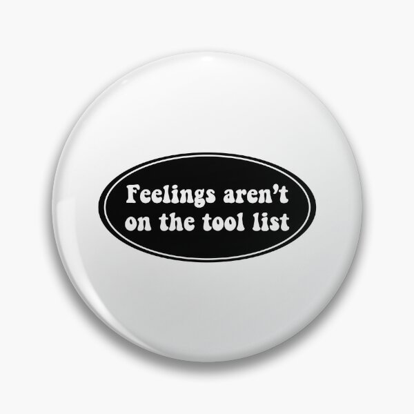 Item preview, Feelings Aren’t on The Tool List designed and sold by Shop signer.