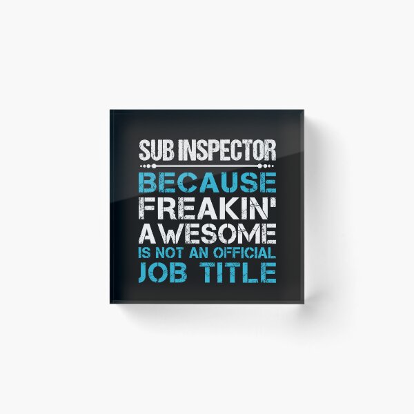 Item preview, Sub Inspector T Shirt - Freaking Awesome Job Gift Item Tee designed and sold by oetate4774.
