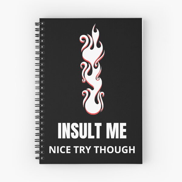 Item preview, Funny Sarcastic Quote Insult Me Nice Try Though (Flames) designed and sold by Vimbuy.