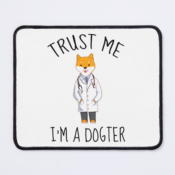 Item preview, Trust Me I'm A Dogter designed and sold by AimarsKloset.